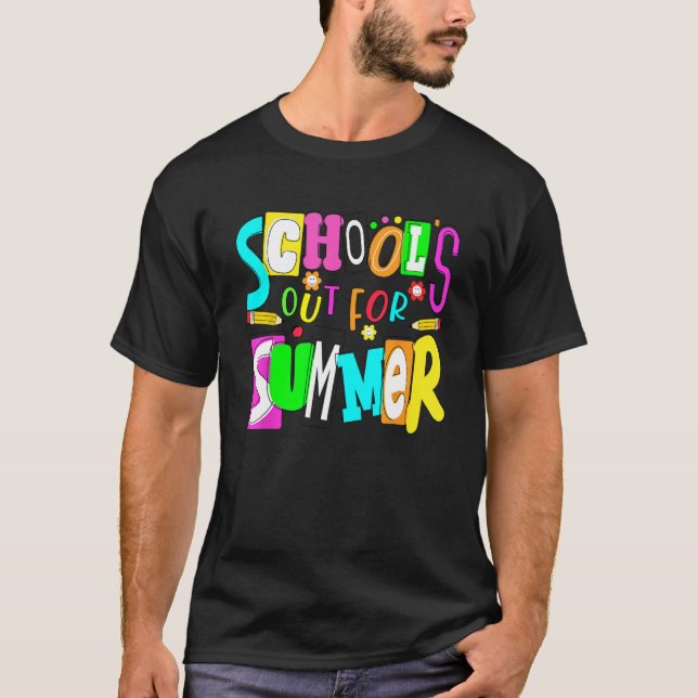 Last Day Of School Teacher Schools Out For Summer  T Shirt (Framsida)