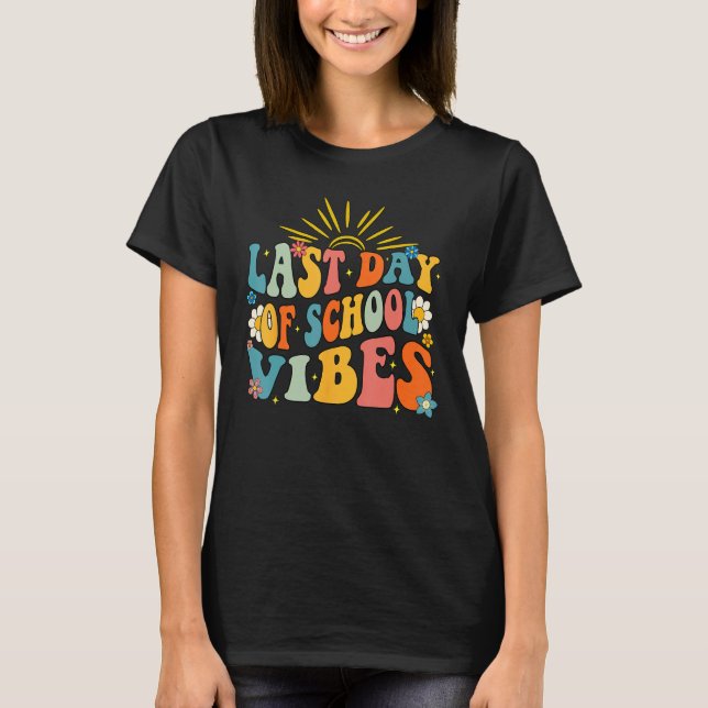Last Day of School Vibes Happy End Of School Hello T Shirt (Framsida)