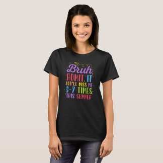 Last Day School Admit It You'll Miss Me 67 Times  T Shirt