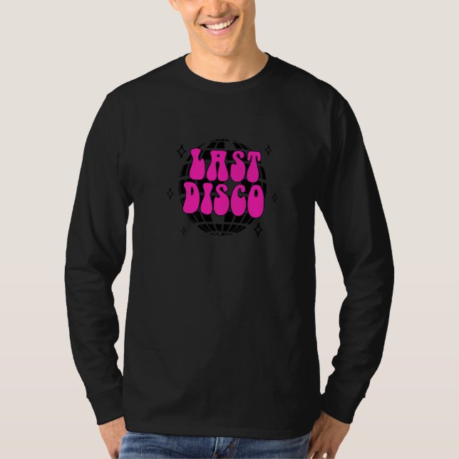 Last Disco  Bride Bridesmaid Bachelorette Matching T Shirt (Framsida)