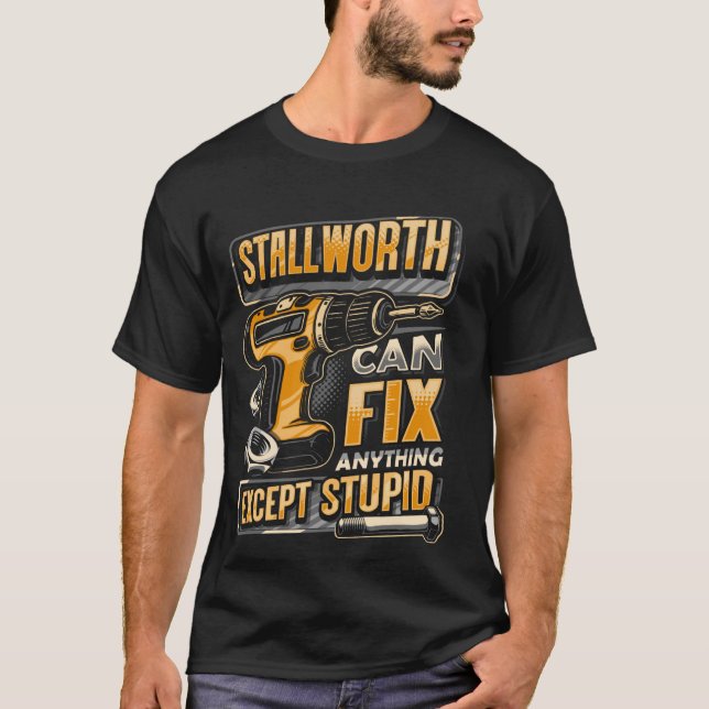 Last Name Stallworth Can Fix Anything Except Stupi T Shirt (Framsida)