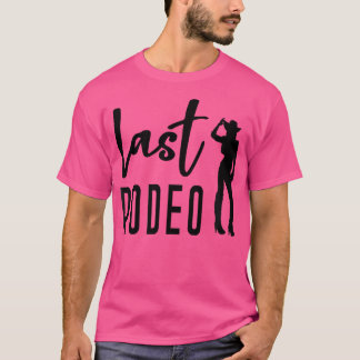 Last Rodeo Bride Bridesmaid Möhippa Land Music C T Shirt