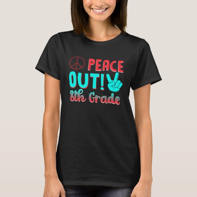 Last School Day  Peace out 8 Class T Shirt (Framsida)