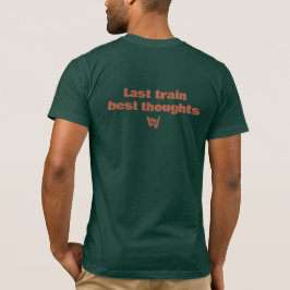 Last Train Best Thoughts Minimal Typography T Shirt