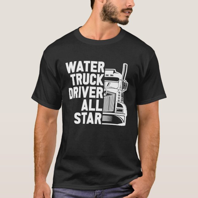 Lastbil-chaufför Tanker Big Rig Trucking Vatten La T Shirt (Framsida)
