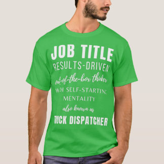 Lastbil Dispatcher Lastbil Dispatcher Jobs Co Work T Shirt