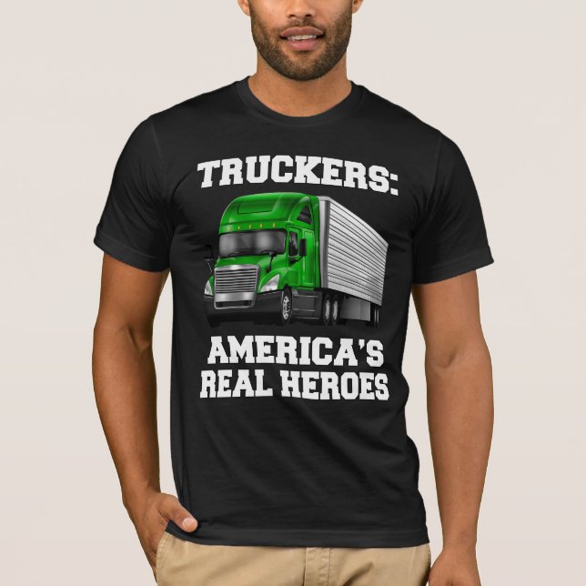 Lastbil Driver Truckers America's Real Heroes T Shirt (Framsida)