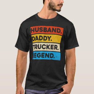 Lastbil Driver Trucking Make pappa Trucker Legend T Shirt