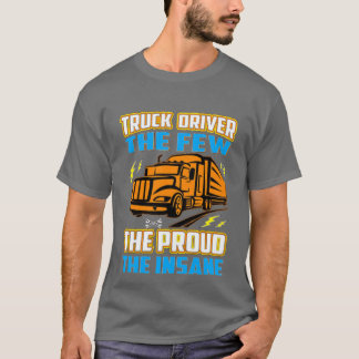 Lastbil kör de få stolta, galna t shirt