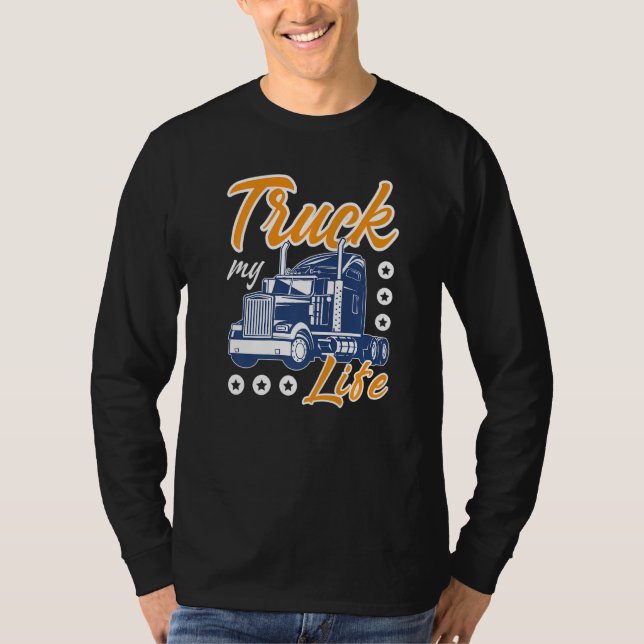Lastbil My Life Sarcastic Trucker Big Rig Semi Las T Shirt (Framsida)