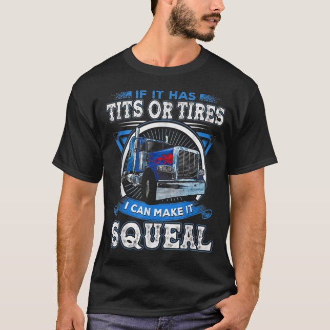 Lastbil om den har eller däck T-Shirt (Framsida)