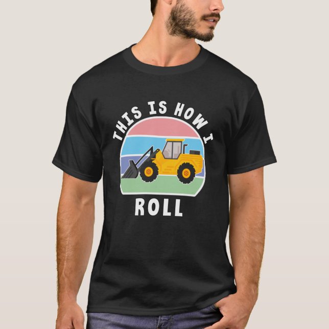 Lastbil Traktor Digger Maskin Hur jag är Ro T Shirt (Framsida)