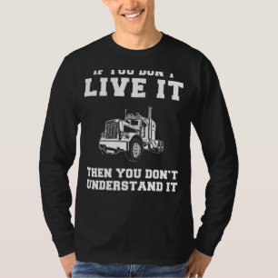Lastbilar med döttrar: Om du inte lever i lastbils T Shirt