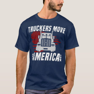 Lastbilarna Move America - Lastbil Driver Transpor T Shirt