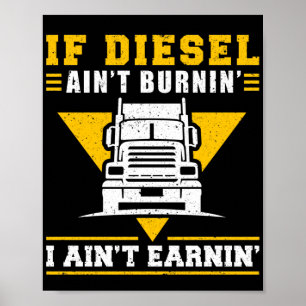lastbilschaufför Lastbil om Diesel AinT Burnin I Poster