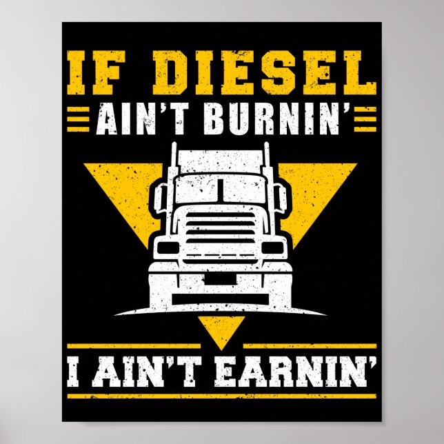 lastbilschaufför Lastbil om Diesel AinT Burnin I Poster (Framsidan)