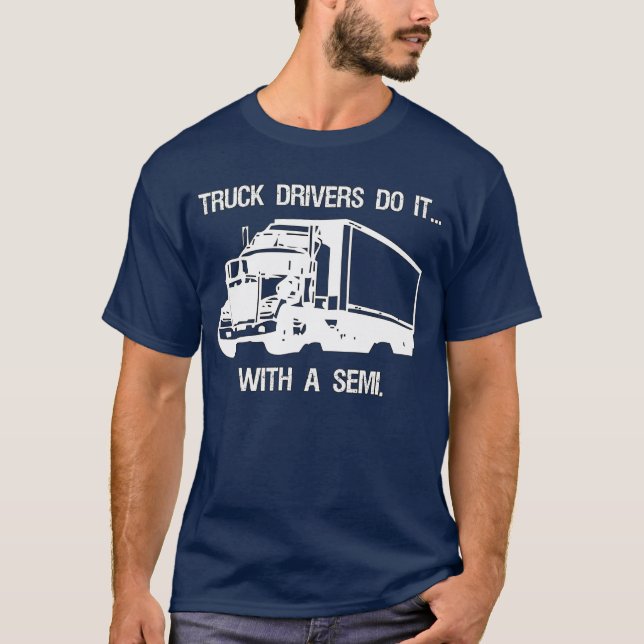 Lastbilsförare gör det… med a semi. tröja (Framsida)