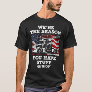 Lastbilsföraren Lastbil är orsaken till att du har T Shirt