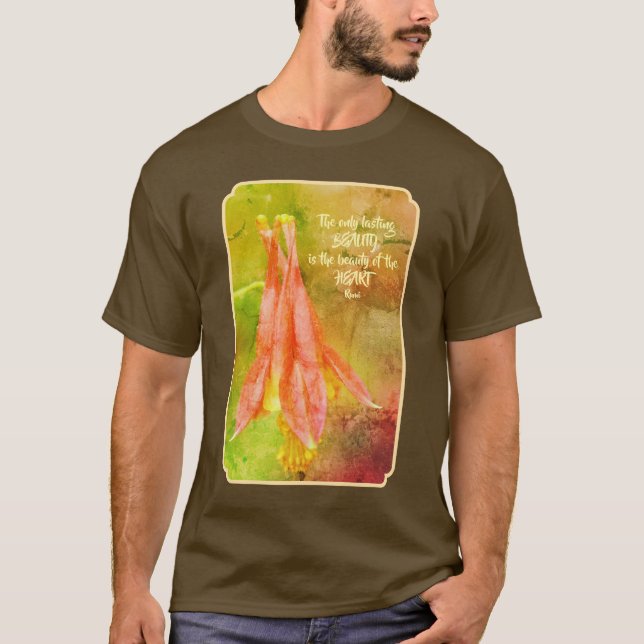Lasting Beauty Columbine Inspirational Rumi Quote T Shirt (Framsida)