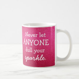 Låt aldrig någon försvagar din gnistra - rosamu kaffemugg