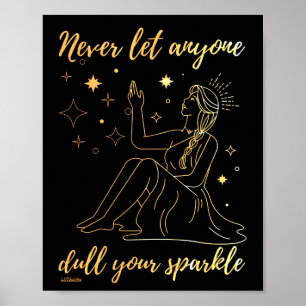 LÅT ALDRIG NÅGON GÖRA DIN GNISTRA inspirerande Poster