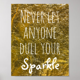 Låt aldrig någon kullkasta din Gnistra citera Guld Poster