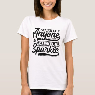 Låt aldrig någon skada din Gnistra   inspirerande T Shirt