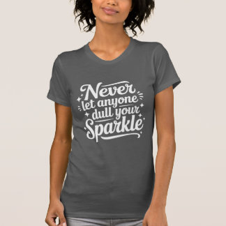 Låt aldrig någon släcka din gnista – Grå T Shirt