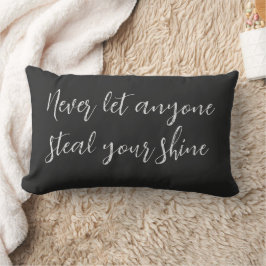 Låt aldrig någon strypa din Shine Quote Lumbarkudde