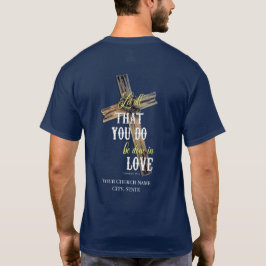 Låt allt du gör kyrka T-Shirt