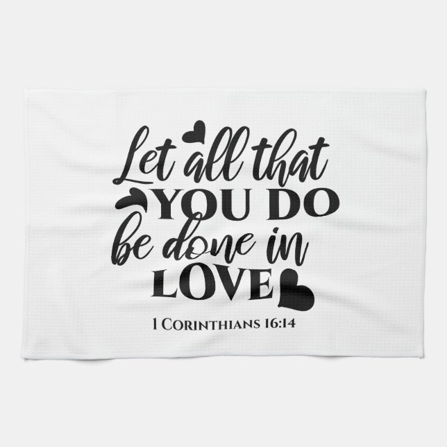 Låt allt göras i Kärlek - 1 eller 16:14 Kökshandduk (Horisontell)