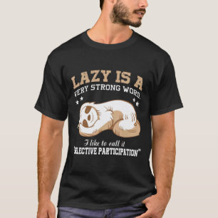Lat är en mycket starkt ord Sengångare present för T Shirt