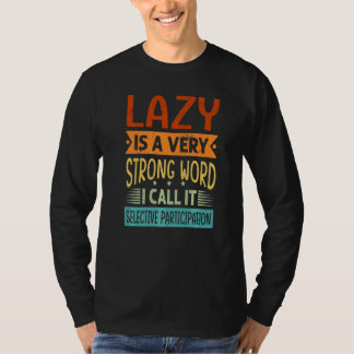Lat är ett väldigt starkt ord, jag kallar det sele t shirt