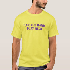 Låt Band spela Nacke T Shirt