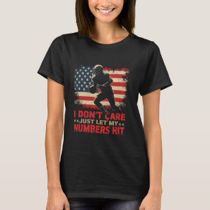 Låt bara mina nummer träffa Jag bryr mig inte om v T Shirt