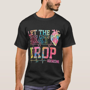 Låt Beat Drop Adenosine - Lustigt ICU Nurse Sayi T Shirt