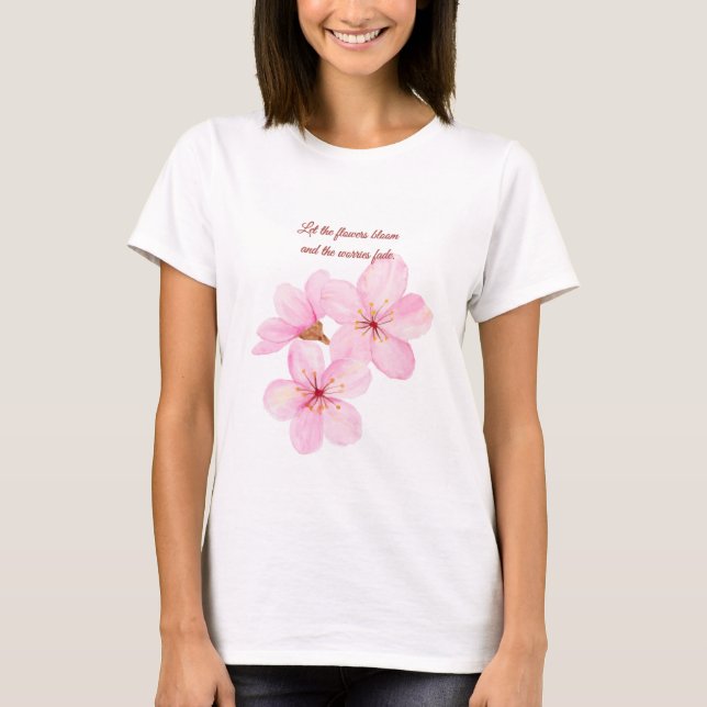 Låt blommorna blomma - Mjuk Blommigt inspiration T Shirt (Framsida)