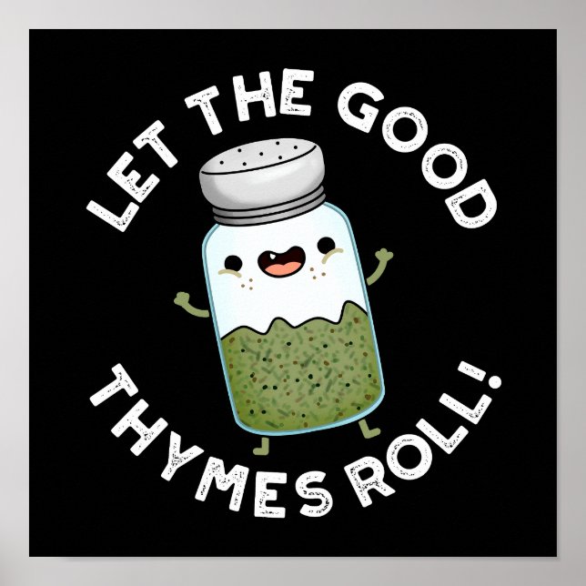 Låt Bra Thymes Roll Funny Herb Pun Mörk BG Poster (Framsidan)