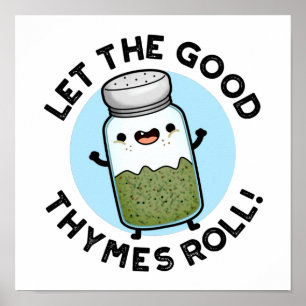 Låt Bra Thymes Roll Funny Herb Pun Poster