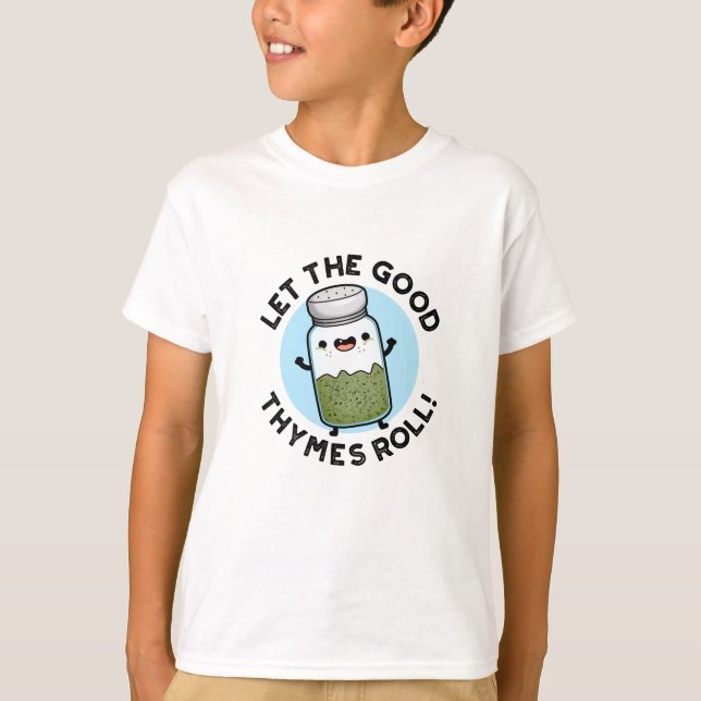 Låt Bra Thymes Roll Funny Herb Pun T Shirt (Framsida)