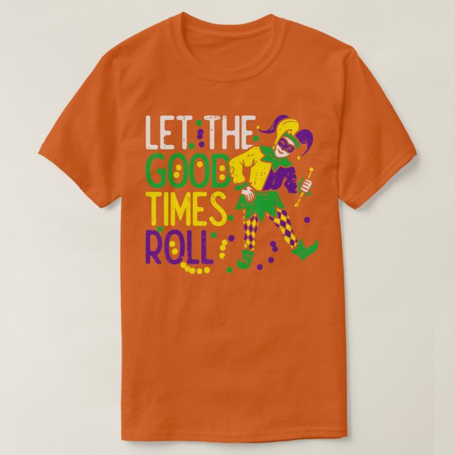 Låt Bra Time Roll Jester Bead Funny Mardi Gra T Shirt (Design framsida)