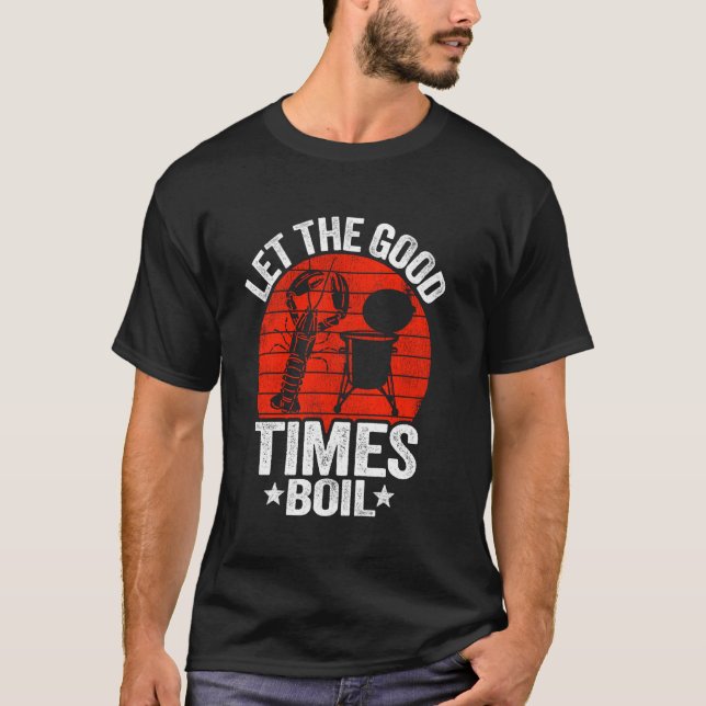 Låt Bra Times Boil Cajun Crayfish Party Funny T Shirt (Framsida)