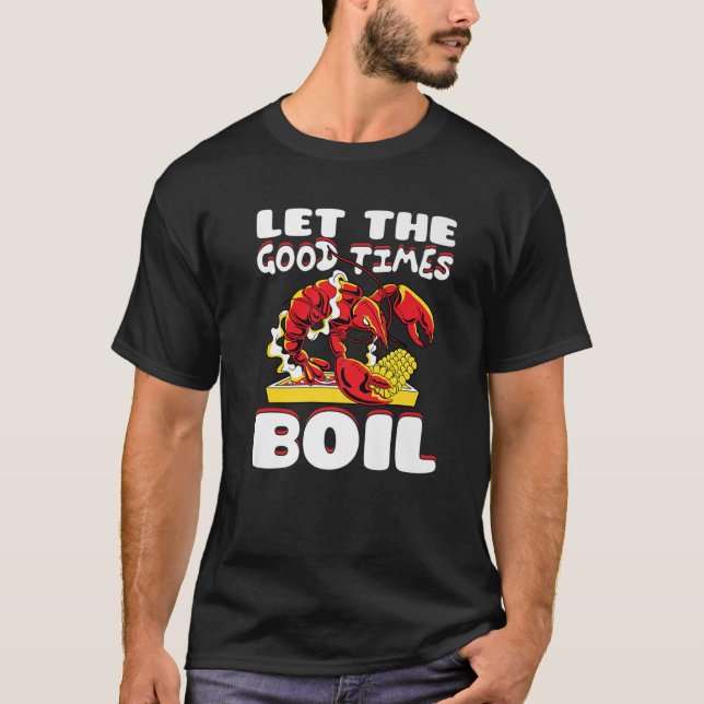 Låt Bra Times Boil Kräftor Crayfish Cajun Fu T Shirt (Framsida)