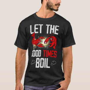 Låt Bra Times boja för Kräftor T Shirt