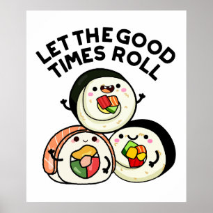 Låt Bra Times roll Funny Sushi Puns Poster