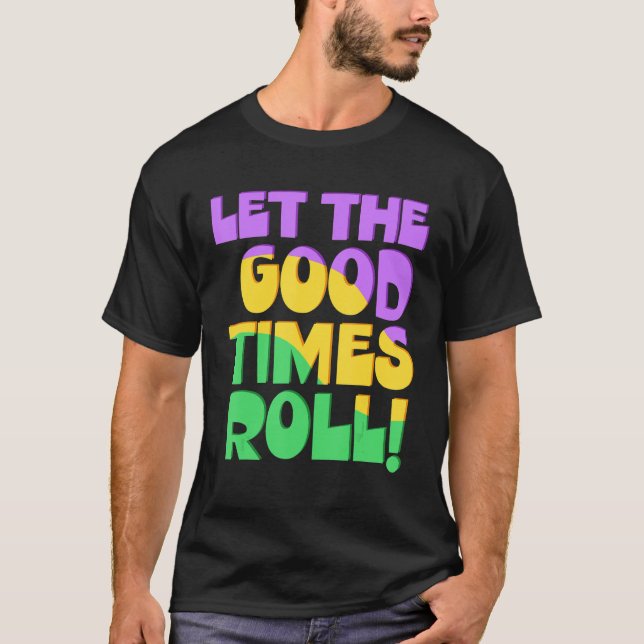 Låt Bra Times Roll Mardi Gras Flagga Mardi Gra T Shirt (Framsida)