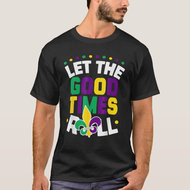 Låt Bra Times Roll, Mardi Gras Parad Carniva T Shirt (Framsida)