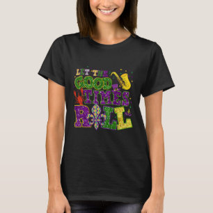 Låt Bra Times Roll Mardi Gras Tjock tisdag ny T Shirt