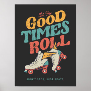 LÅT BRA TIMES ROLL RETRO ROLLER SKATE PÅ 80:ER POSTER