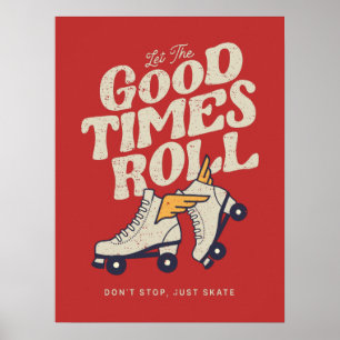 LÅT BRA TIMES ROLL RETRO ROLLER SKATE PÅ 80:ER POSTER